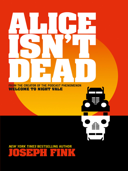 Title details for Alice Isn't Dead by Joseph Fink - Available